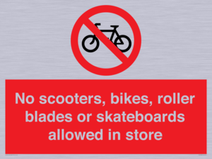 No scooters, bikes, roller blades or skateboards allowed in store